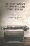 Forgotten Founders and Other Neglected Social Theorists