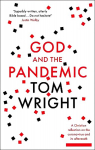 God and the Pandemic: A Christian Reflection on the Coronavirus and its Aftermath