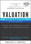 Valuation Workbook, Seventh Edition - Step-by-Step Exercises and Tests to Help You Master Valuation: Step-by-Step Exercises and Tests to Help You Master Valuation 7th Edition