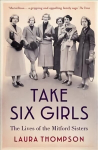 Take Six Girls: The Lives of the Mitford Sisters