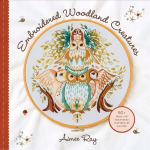 Embroidered Woodland Creatures: 50plus Iron-On Transfers Inspired by Nature