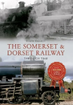 Somerset & Dorset Railway Through Time UK ed.