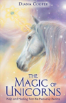 Magic of Unicorns: Help and Healing from the Heavenly Realms
