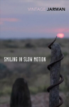 Smiling in Slow Motion: Journals, 1991-1994