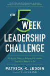 Five-Week Leadership Challenge: 35 Action Steps to Become the Leader You Were Meant to Be