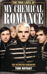 True Lives of My Chemical Romance: The Definitive Biography New edition