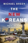 New Koreans: The Business, History and People of South Korea