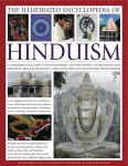 Illustrated Encyclopedia of Hinduism: A Comprehensive Guide to Hindu History and Philosophy, Its Traditions and Practices, Rituals and Beliefs