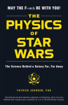 Physics of Star Wars: The Science Behind a Galaxy Far, Far Away