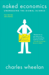 Naked Economics: Undressing the Dismal Science 3rd Revised edition