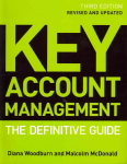 Key Account Management - The Definitive Guide 3e: The Definitive Guide 3rd Edition, Revised and Updated
