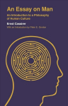 Essay on Man: An Introduction to a Philosophy of Human Culture