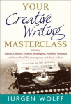 Your Creative Writing Masterclass: featuring Austen, Chekhov, Dickens, Hemingway, Nabokov, Vonnegut, and more than 100 Contemporary and Classic Authors