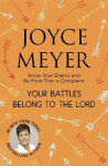 Your Battles Belong to the Lord: Know Your Enemy and Be More Than a Conqueror