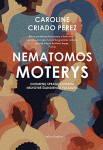 Nematomos moterys. Duomenų spragų nulemta nelygybė &scaron;iandienos pasaulyje
