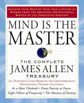 Mind is the Master: The Complete James Allen Treasury