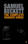 Complete Dramatic Works of Samuel Beckett Main