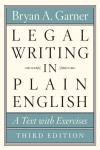 Legal Writing in Plain English, Third Edition: A Text with Exercises Third Edition