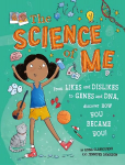 Science of Me: From likes and dislikes to genes and DNA, discover how you became YOU!