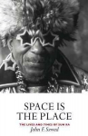 Space is the Place: The Lives and Times of Sun Ra Main