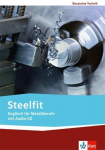 Steelfit. Englisch f&uuml;r Metallberufe: Lehr-/Arbeitsbuch mit Audio-CD, Steelfit. Englisch f&uuml;r Metallberufe: Lehr-/Arbeitsbuch mit Audio-CD