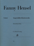 Hensel, Fanny - Ausgew&auml;hlte Klavierwerke: Instrumentation: Piano solo, Hensel, Fanny - Ausgew&auml;hlte Klavierwerke: Instrumentation: Piano solo