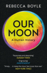 Our Moon: A Human History, Our Moon: A Human History