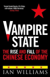 Vampire State: The Rise and Fall of the Chinese Economy, Vampire State: The Rise and Fall of the Chinese Economy
