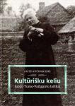 Kultūri&scaron;ku keliu. Juozo Tumo-Vaižganto lai&scaron;kai, Kultūri&scaron;ku keliu. Juozo Tumo-Vaižganto lai&scaron;kai