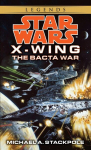 The Bacta War: Star Wars Legends (Rogue Squadron), The Bacta War: Star Wars Legends (Rogue Squadron)