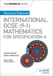 My Revision Notes: International GCSE (9-1) Mathematics for Pearson Edexcel Specification A, My Revision Notes: International GCSE (9-1) Mathematics for Pearson Edexcel Specification A