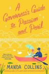 A Governesss Guide to Passion and Peril: a fun and flirty historical romcom, perfect for fans of Bridgerton, A Governesss Guide to Passion and Peril: a fun and flirty historical romcom, perfect for fans of Bridgerton