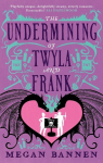 The Undermining of Twyla and Frank, The Undermining of Twyla and Frank