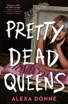 Pretty Dead Queens, Pretty Dead Queens