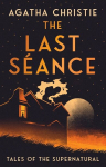 The Last Seance: Tales of the Supernatural, The Last Seance: Tales of the Supernatural