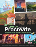 Quick & Simple Painting in Procreate: Achieve Impressive Results with Speed on the iPad, Quick & Simple Painting in Procreate: Achieve Impressive Results with Speed on the iPad