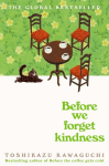Before We Forget Kindness, Before We Forget Kindness