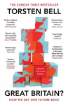 Great Britain?: How We Get Our Future Back, Great Britain?: How We Get Our Future Back