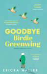 Goodbye Birdie Greenwing, Goodbye Birdie Greenwing