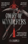 Court of Wanderers: the highly anticipated sequel to the action-packed dark fantasy SILVER UNDER NIGHTFALL!, Court of Wanderers: the highly anticipated sequel to the action-packed dark fantasy SILVER UNDER NIGHTFALL!