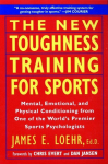 The New Toughness Training for Sports: Mental Emotional Physical Conditioning from 1 Worlds Premier Sports Psychologis, The New Toughness Training for Sports: Mental Emotional Physical Conditioning from 1 Worlds Premier Sports Psychologis