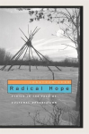 Radical Hope: Ethics in the Face of Cultural Devastation, Radical Hope: Ethics in the Face of Cultural Devastation