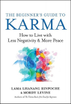 The Beginners Guide to Karma: How to Live with Less Negativity and More Peace, The Beginners Guide to Karma: How to Live with Less Negativity and More Peace