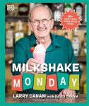 Milkshake Monday: 80+ Frosty Treats to Make Any Day Special: A Cookbook, Milkshake Monday: 80+ Frosty Treats to Make Any Day Special: A Cookbook