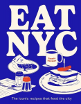 EAT NYC: The iconic recipes that feed the city, EAT NYC: The iconic recipes that feed the city