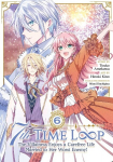 7th Time Loop: The Villainess Enjoys a Carefree Life Married to Her Worst Enemy! (Manga) Vol. 6, 7th Time Loop: The Villainess Enjoys a Carefree Life Married to Her Worst Enemy! (Manga) Vol. 6