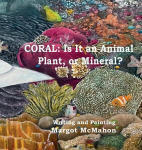 Coral: Is It a Animal, Plant, or Mineral?, Coral: Is It a Animal, Plant, or Mineral?
