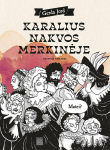 Karalius nakvos Merkinėje. Grafinis romanas