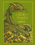 An Atlas of Tolkien: DELUXE EDITION An Illustrated Exploration of Tolkiens World, An Atlas of Tolkien: DELUXE EDITION An Illustrated Exploration of Tolkiens World