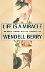 Life Is a Miracle: An Essay Against Modern Superstition, Life Is a Miracle: An Essay Against Modern Superstition